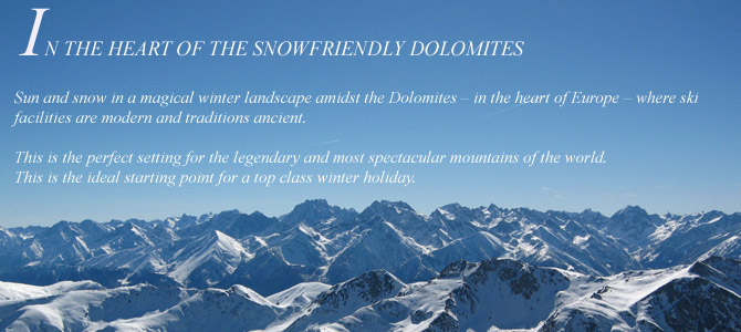 IN the heart of the snowfriendly dolomites