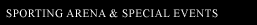 sporting arena and special events